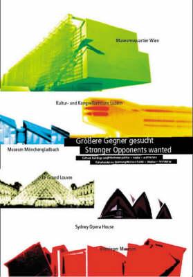 Stronger Opponents Wanted: Cultural Buildings Caught Between Politics - Media - Architecture