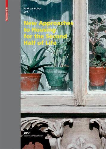 New Approaches to Housing for the Second Half of Life