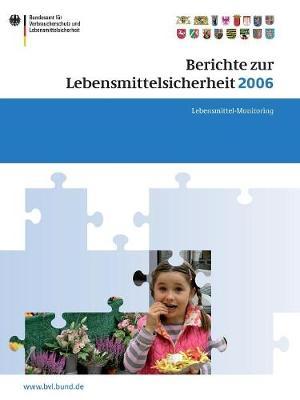 Berichte zur Lebensmittelsicherheit 2006: Lebensmittel-Monitoring