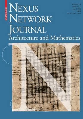 Nexus Network Journal 10,1: Architecture and Mathematics