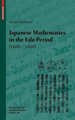 Japanese Mathematics in the Edo Period (1600-1868): A study of the works of Seki Takakazu (?-1708) and Takebe Katahiro (1664-1739)