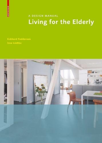 Living for the Elderly: A Design Manual