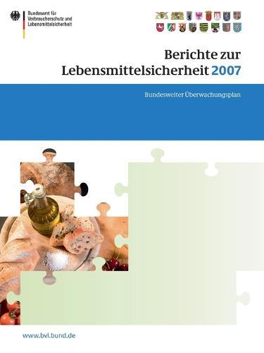Berichte zur Lebensmittelsicherheit 2007: Bundesweiter Überwachungsplan 2007