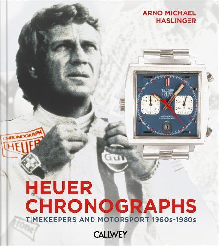 Heuer Chronographs: Timekeepers and Motorsport 1960s-1980s