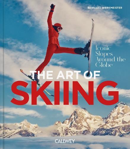 The Art of Skiing: Iconic Slopes Around the Globe