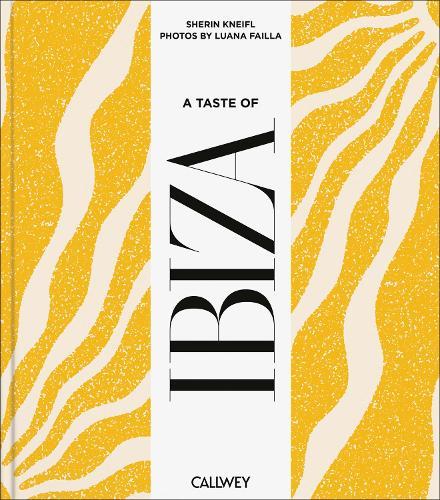 A Taste of Ibiza: Places of longing, original recipes and insider tips