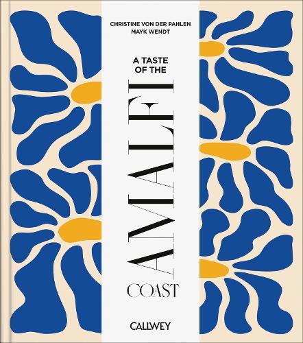 A Taste of the Amalfi Coast: Places of longing, original recipes and insider tips