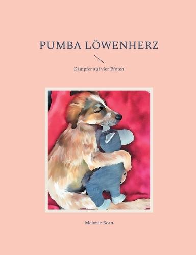 Pumba Löwenherz: Kämpfer auf vier Pfoten