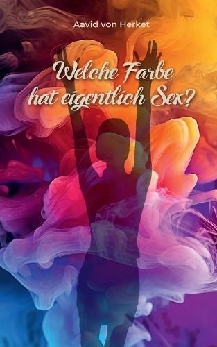 Welche Farbe hat eigentlich Sex