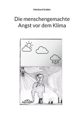 Die menschengemachte Angst vor dem Klima