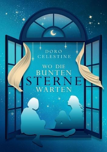 Wo die bunten Sterne warten: Eine New-Adult-Romance zwischen Hamburg und Dublin