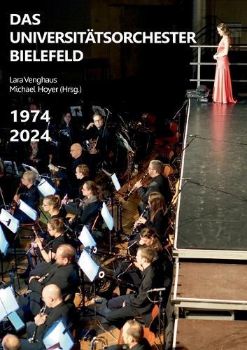 Das Universitätsorchester Bielefeld: 1974 - 2024