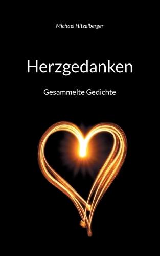 Herzgedanken: Gesammelte Gedichte