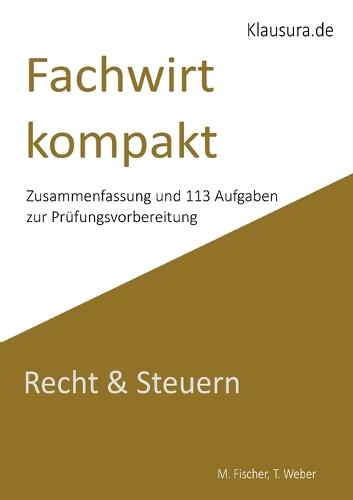 Fachwirt kompakt Recht & Steuern: Geprüfte Fachwirte IHK