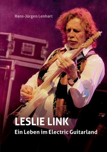 Leslie Link: Ein Leben im Electric Guitarland