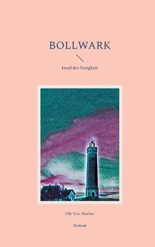Bollwark: Insel der Ewigkeit