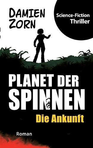 Planet der Spinnen: Die Ankunft
