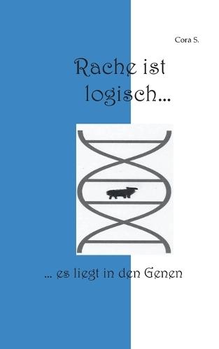 Rache ist logisch: es liegt in den Genen