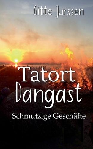 Tatort Dangast: Schmutzige Geschäfte