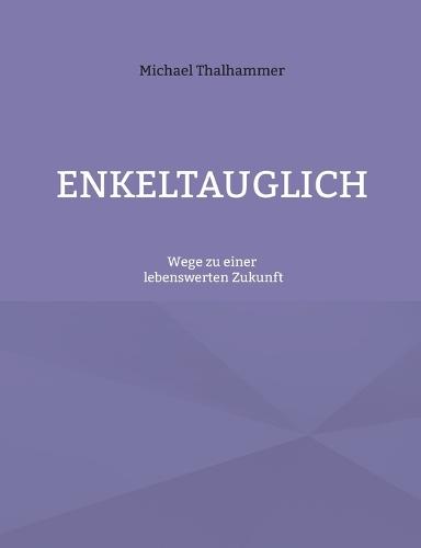 Enkelgerecht: Wege zu einer lebenswerten Zukunft