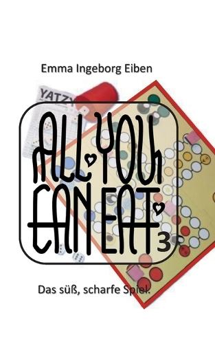 All You Can Eat 3: Das süß, scharfe Spiel.