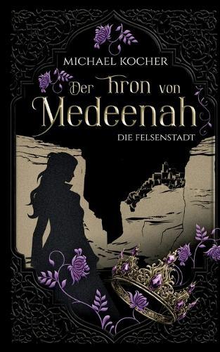 Der Thron von Medeenah - Die Felsenstadt