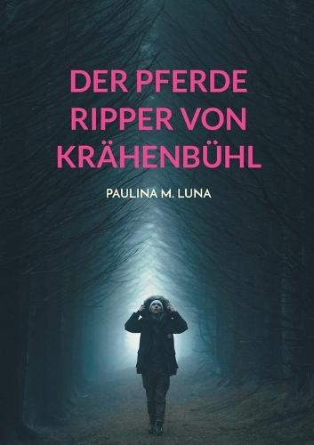 Der Pferde Ripper von Krähenbühl: Ein Reiter Krimi