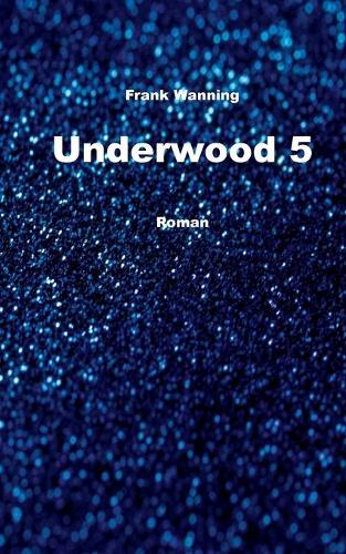 Underwood 5: Roman