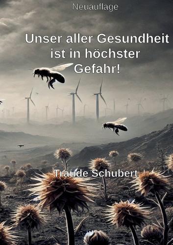 Unsere Gesundheit ist in höchster Gefahr