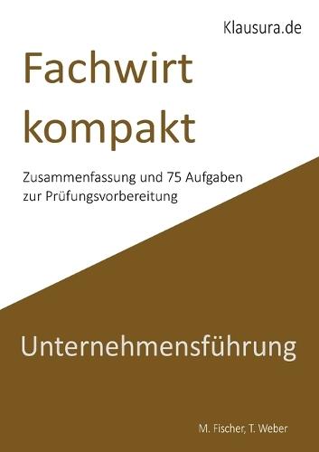 Fachwirt kompakt Unternehmensführung: Geprüfte Fachwirte IHK