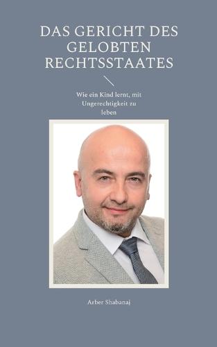 Das Gericht des gelobten Rechtsstaates: Wie ein Kind lernt, mit Ungerechtigkeit zu leben