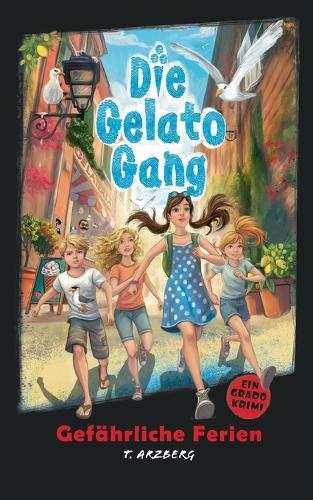 Die Gelato Gang: Gefährliche Ferien