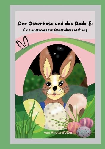 Der Osterhase und das Dodo Ei: Eine unerwartete Osterüberraschung