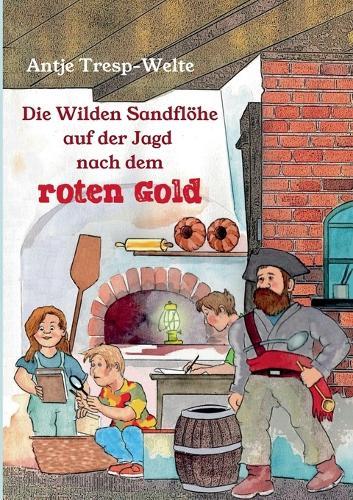 Die Wilden Sandflöhe auf der Jagd nach dem roten Gold