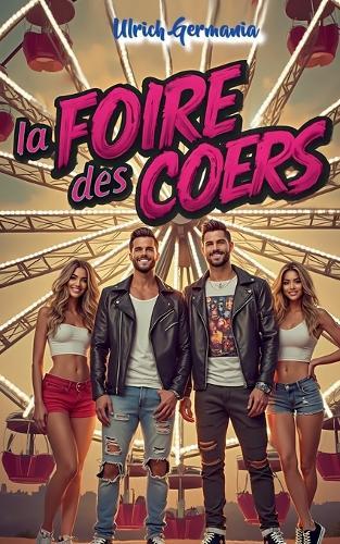 La Foire des Coeurs: Conte d'amour kitsch dans un parc d'attractions