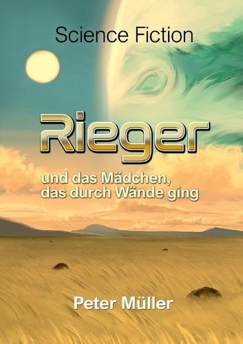 Rieger und das Mädchen, das durch Wände ging.