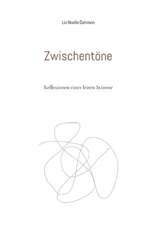 Zwischentöne: Reflexionen einer leisen Stimme