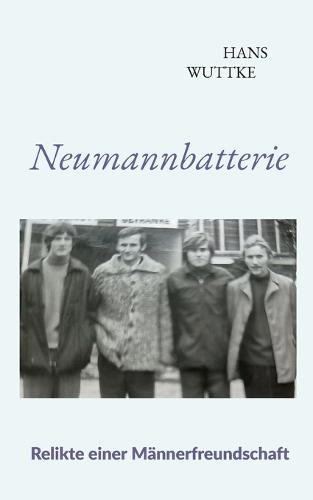 Neumannbatterie: Relikte einer Männerfreundschaft
