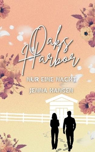 Oaks Harbor: Nur eine Nacht (Oaks-Harbor-Reihe Band 3)