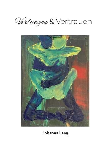 Verlangen und Vertrauen