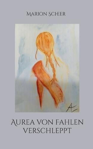 Aurea von Fahlen verschleppt