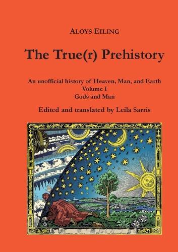 The True(r) Prehistory: Gods and Man