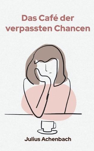 Das Café der verpassten Chancen