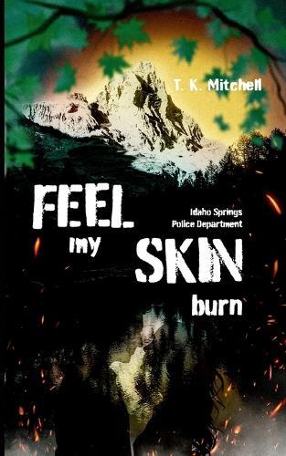 Feel my skin burn: Idaho Springs Police Department