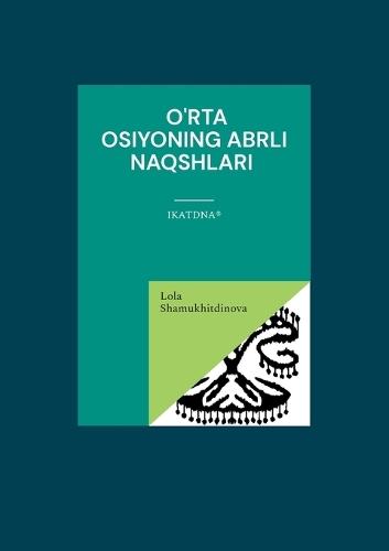 O'rta Osiyoning abrli naqshlari: IKATdna(R)