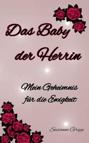 Das Baby der Herrin: Mein Geheimnis für die Ewigkeit
