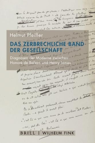 Das Zerbrechliche Band Der Gesellschaft: Diagnosen Der Moderne Zwischen Honore de Balzac Und Henry James