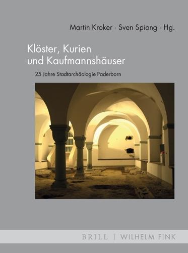 Kloster, Kurien Und Kaufmannshauser: 25 Jahre Stadtarchaologie Paderborn