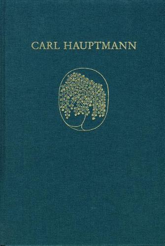 Carl Hauptmann: Samtliche Werke / Band XI, I: Wissenschaftliche Schriften (Text)