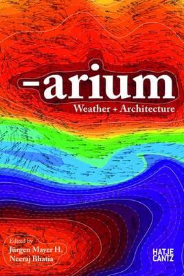 Arium: Weather and Architecture